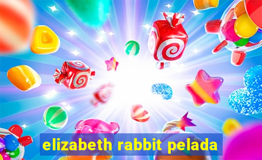 elizabeth rabbit pelada